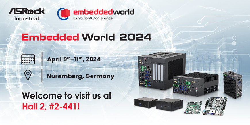 ASRock Industrial Attends Embedded World 2024 to Showcase Cutting-Edge AIoT Solutions